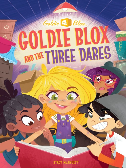 Title details for Goldie Blox and the Three Dares by Stacy McAnulty - Available